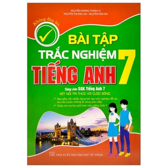 Bài tập trắc nghiệm Tiếng Anh 7 (Dùng kèm SGK Tiếng Anh 7 Kết Nối Tri Thức )