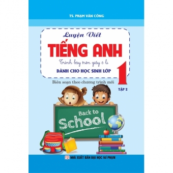 Luyện viết Tiếng Anh trình bày trên giấy ô li Dành cho học sinh lớp 1-Tập 2 Luyện viết Tiếng Anh trình bày trên giấy ô li Dành cho học sinh lớp 1-Tập 2