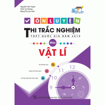 ÔN LUYỆN THI TRẮC NGHIỆM THPT QUỐC GIA NĂM 2019 MÔN VẬT LÍ 