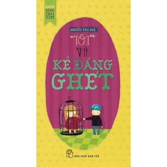Nhìn Bằng Trái Tim - Tôi Và Kẻ Đáng Ghét 