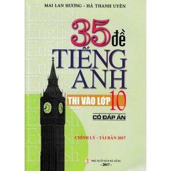 35 Đề Tiếng Anh Thi Vào Lớp 10 Có Đáp Án 