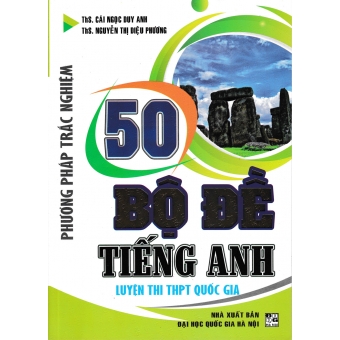 Phương Pháp Trắc Nghiệm 50 Bộ Đề Tiếng Anh Luyện Thi THPT Quốc Gia 