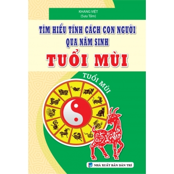 TÌM HIỂU TÍNH CÁCH CON NGƯỜI QUA NĂM SINH TUỔI MÙI
