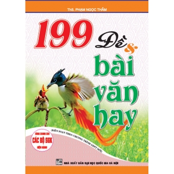 199 Đề & bài văn hay 10 (Dùng Chung Cho Các SGK Mới Hiện Hành)