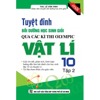 Tuyệt Đỉnh Bồi Dưỡng Học Sinh Giỏi Qua Các Kì Thi Olympic Vật Lí 10 Tập 2 