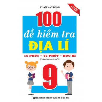 100 ĐỀ KIỂM TRA ĐỊA LÍ 9 