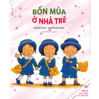 Tủ Sách Ehon - Bốn Mùa Ở Nhà Trẻ 