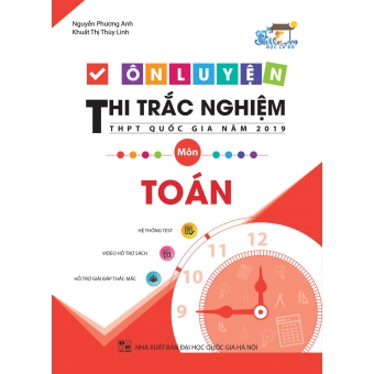 ÔN LUYỆN THI TRẮC NGHIỆM THPT QUỐC GIA NĂM 2019 MÔN TOÁN 