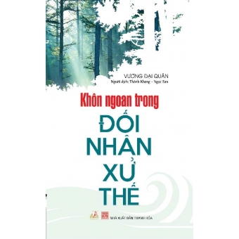 Khôn Ngoan Trong Đối Nhân Xử Thế 