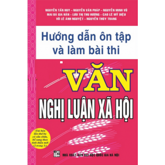 Hướng Dẫn Ôn Tập Và Làm Bài Thi Môn Văn - Nghị Luận Xã Hội 