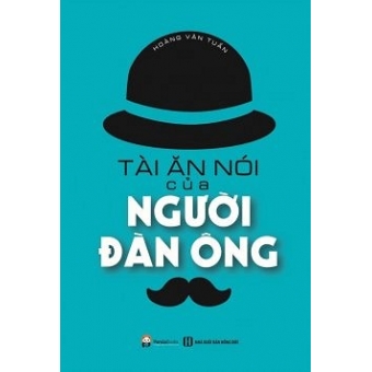 Tài Ăn Nói Của Người Đàn Ông 