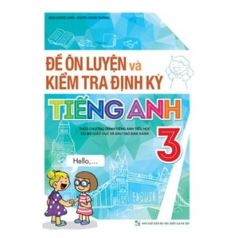 Đề Ôn Luyện Và Kiểm Tra Định Kỳ Tiếng Anh Lớp 3 