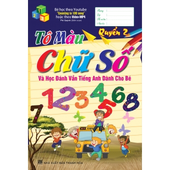 Tô Màu Chữ Số Và Học Đánh Vần Tiếng Anh Dành Cho Bé Quyển 2 