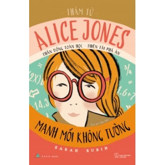 Thám Tử Alice Jones - Manh Mối Không Tưởng 