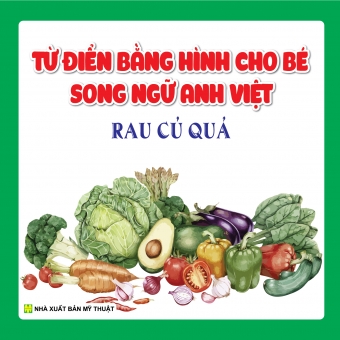 TỪ ĐIỂN BẰNG HÌNH CHO BÉ SONG NGỮ ANH - VIỆT: RAU CỦ QUẢ 