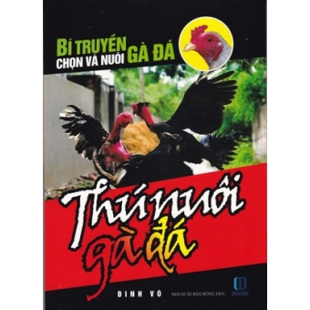 Bí Truyền Chọn Và Nuôi Gà Đá Thú Nuôi Gà Đá 