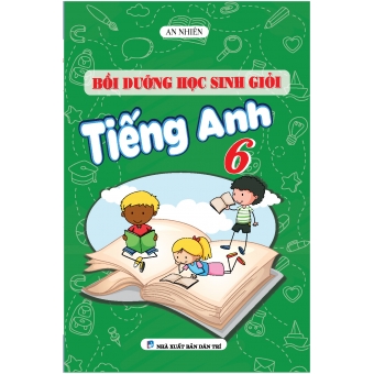 Bồi dưỡng học sinh giỏi Tiếng Anh 6 