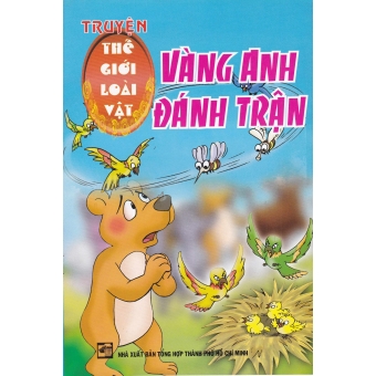 Truyện Thế Giới Loài Vật - Vàng Anh Đánh Trận 