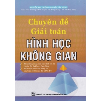 Chuyên Đề Giải Toán Hình Học Không Gian (Bìa cứng)