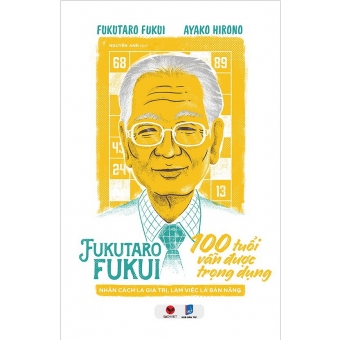 Fukutaro Fukui: 100 Tuổi Vẫn Được Trọng Dụng 