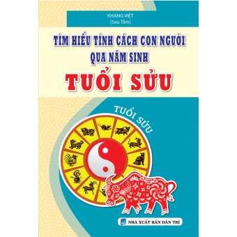 TÌM HIỂU TÍNH CÁCH CON NGƯỜI QUA NĂM SINH TUỔI SỬU