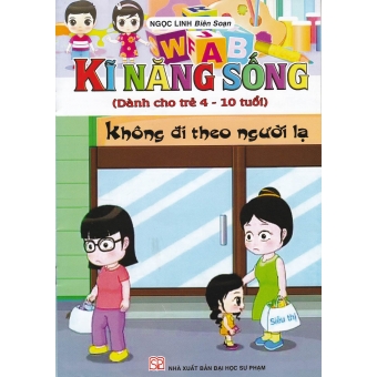 Kĩ Năng Sống - Không Đi Theo Người Lạ 