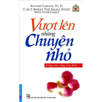 Vươn Lên Những Chuyện Nhỏ - Trong Cuộc Sống Gia Đình (Tái Bản) 