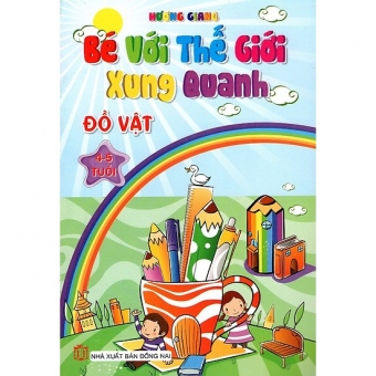 Bé Với Thế Giới Xung Quanh Đồ Vật (4 -5 tuổi) 