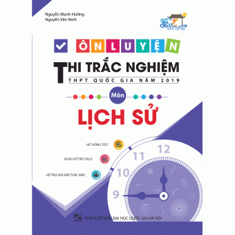 ÔN LUYỆN THI TRẮC NGHIỆM THPT QUỐC GIA NĂM 2019 MÔN LỊCH SỬ 