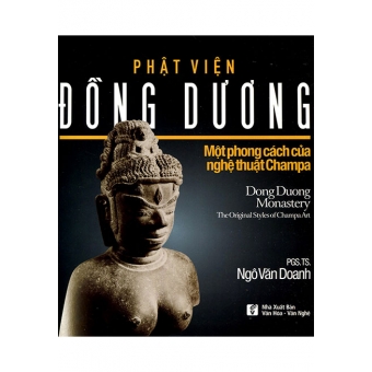 Phật Viện Đồng Dương - Một Phong Cách Nghệ Thuật Của Champa