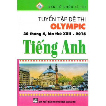 Tuyển Tập Đề Thi Olympic 30 Tháng 4 Lần Thứ XXII - 2016 Tiếng Anh 