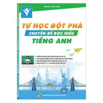 Tự Học Đột Phá Tiếng Anh - Chuyên Đề Đọc Hiểu 