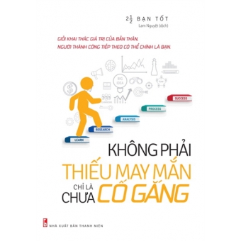 Không Phải Thiếu May Mắn, Chỉ Là Chưa Cố Gắng 