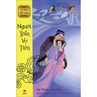 Truyện Cổ Tích Việt Nam Hay Nhất - Người Trần Vợ Tiên 