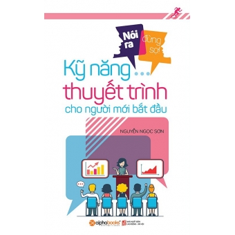 Nói Ra Đừng Sợ - Kỹ Năng Thuyết Trình Cho Người Mới Bắt Đầu 