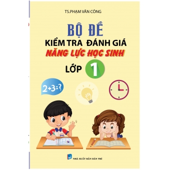 BỘ ĐỀ KIỂM TRA NĂNG LỰC HỌC SINH LỚP 1 