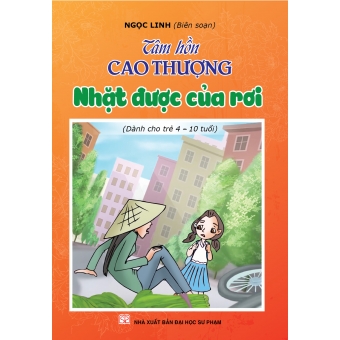 Tâm hồn cao thượng (Dành cho trẻ 4-10 tuổi): Nhặt được của rơi 