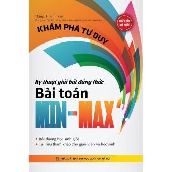 Khám Phá Tư Duy Kỹ Thuật Giải Toán Bất Đẳng Thức Bài Toán Min-Max