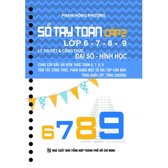 Sổ Tay Toán Cấp 2 ( Lớp 6 - 7 - 8 - 9 )