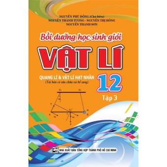 BỒI DƯỠNG HỌC SINH GIỎI VẬT LÍ 12 TẬP 3 (Phiên bản 2020)