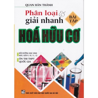 Phân Loại Và Giải Nhanh Bài Tập Hóa Hữu Cơ 