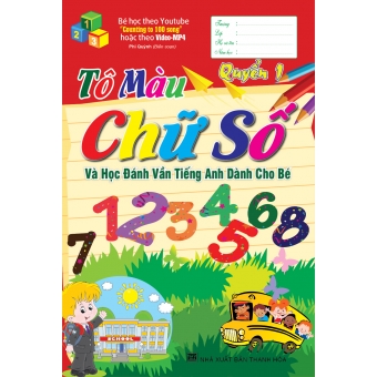 Tô Màu Chữ Số Và Học Đánh Vần Tiếng Anh Dành Cho Bé Quyển 1 