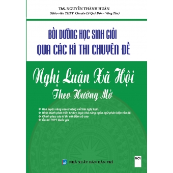 Bộ đề bồi dưỡng học sinh giỏi qua các kì thi chuyên đề: Nghị Luận Xã Hội Theo Hướng Mở 