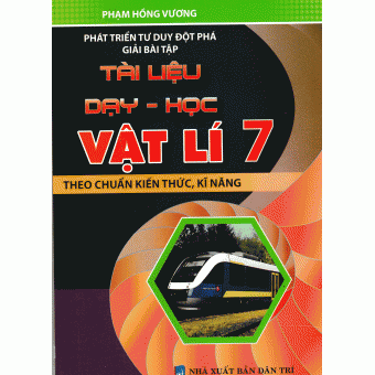 Phát triển tư duy đột phá giải bài tập Tài Liệu Dạy Học Vật Lí 7 