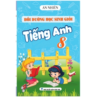 Bồi dưỡng học sinh giỏi Tiếng Anh 8 