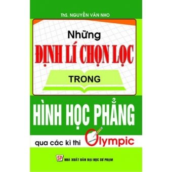 Những Định Lí Chọn Lọc Trong Hình Học Phẳng Qua Các Kì Thi Olympic 