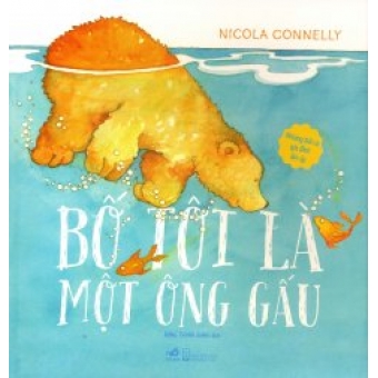 Những Bài Ca Gia Đình Ấm Áp - Bố Tôi Là Một Ông Gấu 