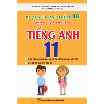 BÍ QUYẾT ĐẠT ĐIỂM 10 KIỂM TRA ĐÌNH KỲ TIẾNG ANH 11 
