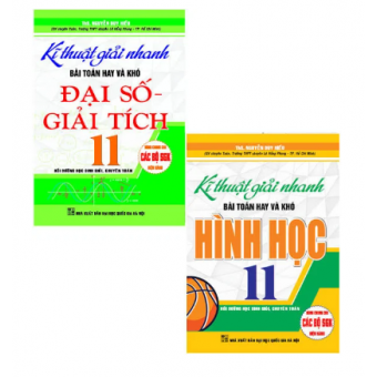 Combo Kĩ Thuật Giải Nhanh Bài Toán Hay Và Khó  Hình Học + Đại Số Giải Tích 11