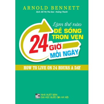 Làm Thế Nào Để Sống Trọn Vẹn 24 Giờ Mỗi Ngày